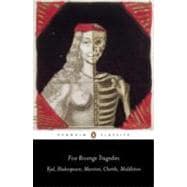 Five Revenge Tragedies : The Spanish Tragedy; Hamlet; Antonio's Revenge; the Tragedy of Hoffman; the Revenger's Tragedy 9780141192277