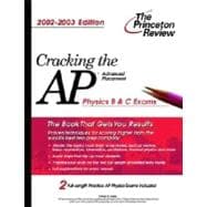 Cracking the AP Physics B and C, 2002-2003 Edition 9780375762277