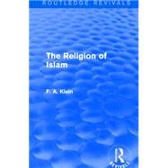 The Religion of Islam (Routledge Revivals) 9781138912281