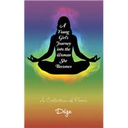 A Young Girl's Journey into the Woman She Becomes 9781982242282