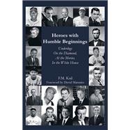 Heroes with Humble Beginnings 9781532072284