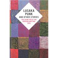 Lusaka Punk and Other Stories 9781780262284