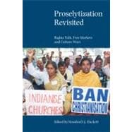 Proselytization Revisited: Rights Talk, Free Markets and Culture Wars 9781845532284