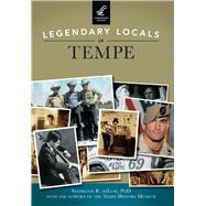 Legendary Locals of Tempe 9781467102285