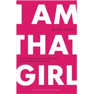I Am That Girl 9780989322287