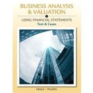 Business Analysis and Valuation Using Financial Statements, Text and Cases (with Thomson Analytics Printed Access Card) 9781111972288