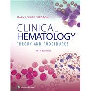 Clinical Hematology Theory & Procedures 9781496332288