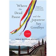Where the Dead Pause, and the Japanese Say Goodbye 9780393352290