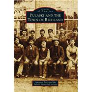 Pulaski and the Town of Richland 9781467122290