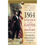 1864 : Lincoln at the Gates of History 9781416552291
