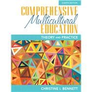 Comprehensive Multicultural Education: Theory and Practice, Eighth Edition 9780133522297