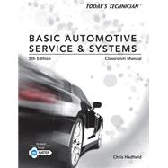 Today's Technician Basic Automotive Service and Systems, Classroom Manual and Shop Manual 9781285442297