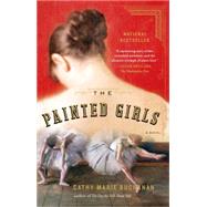 The Painted Girls A Novel 9781594632297