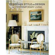 Georgian Style and Design For Contemporary Living 9781908862297