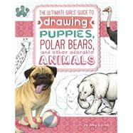 The Ultimate Girls' Guide to Drawing 9781623702298