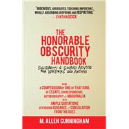The Honorable Obscurity Handbook: Solidarity & Sound Advice for Writers and Artists 9780989302302