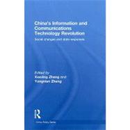 China's Information and Communications Technology Revolution: Social changes and state responses 9780415462303