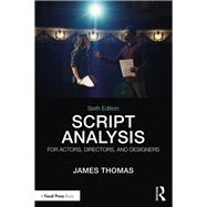 Script Analysis for Actors, Directors, and Designers 9780815352303