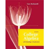 College Algebra with Modeling and Visualization 9780321542304