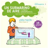 Un submarino de aire y otros experimentos 9788416012305