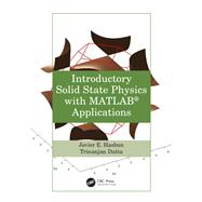Introductory Solid State Physics with MATLAB Applications 9781466512306
