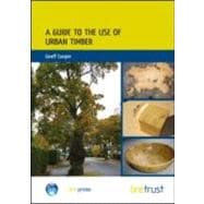 A Guide to the Use of Urban Timber 9781848062306
