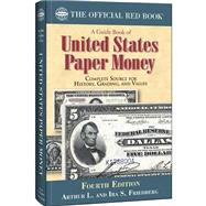 A Guide Book of United States Paper Money: Complete Source for History, Grading, and Values 9780794842307