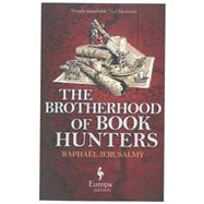 The Brotherhood of Book Hunters 9781609452308