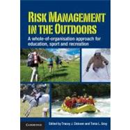 Risk Management in the Outdoors: A Whole-of-Organisation Approach for Education, Sport and Recreation 9780521152310
