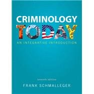 Criminology Today An Integrative Introduction Plus MyCJLab with Pearson eText -- Access Card Package 9780133512311