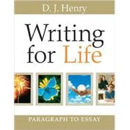 Writing for Life : Paragraph to Essay 9780321392312
