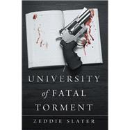 University of Fatal Torment 9781458222312