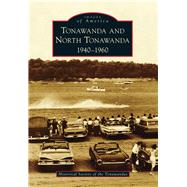 Tonawanda and North Tonawanda, 1940-1960 9781467122313