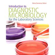 Introduction to Diagnostic Microbiology for the Laboratory Sciences 9781284032314