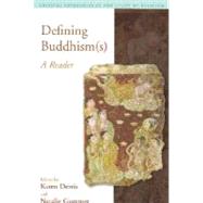 Defining Buddhism(s): A Reader 9781845532314