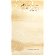 The Seasonal Time Change: Selected Poems 9780857422316