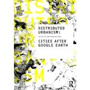 Distributed Urbanism : Cities after Google Earth 9780415562317