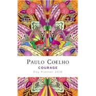 Courage Day Planner 2016 Calendar 9781101912317