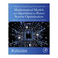 Mathematical Models and Algorithms for Power System Optimization 9780128132319