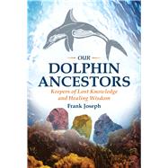 Our Dolphin Ancestors 9781591432319
