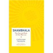 Shambhala: The Sacred Path of the Warrior 9781611802320