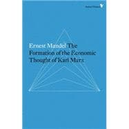 The Formation of the Economic Thought of Karl Marx 9781784782320