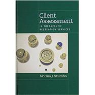 Client Assessment in Therapeutic Recreation Services 9781892132321