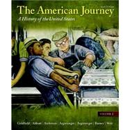 The American Journey A History of the United States, Volume 2 Reprint Plus NEW MyHistoryLab with eText -- Access Card Package 9780205212323
