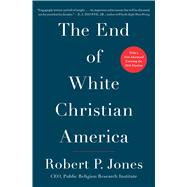 The End of White Christian America 9781501122323