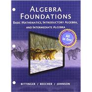 Algebra Foundations Basic Math, Introductory and Intermediate Algebra -- with Student Access Kit 9780133862324