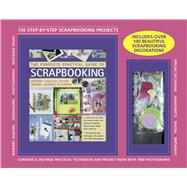 The Complete Practical Guide to Scrapbooking: Creating Fabulous Lasting Memory Journals to Cherish 9780754822325