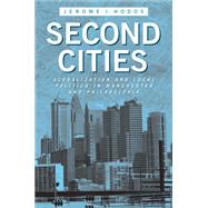 Second Cities: Globalization and Local Politics in Manchester and Philadelphia 9781439902325