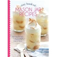 Tiny Book of Mason Jar Recipes 9781940772325
