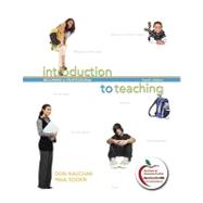 Introduction to Teaching : Becoming a Professional 9780137012329